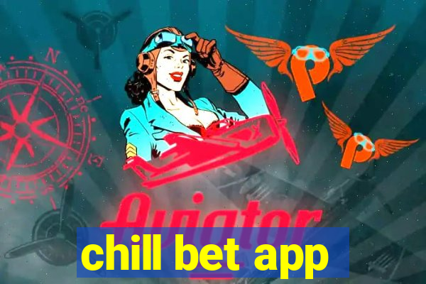 chill bet app